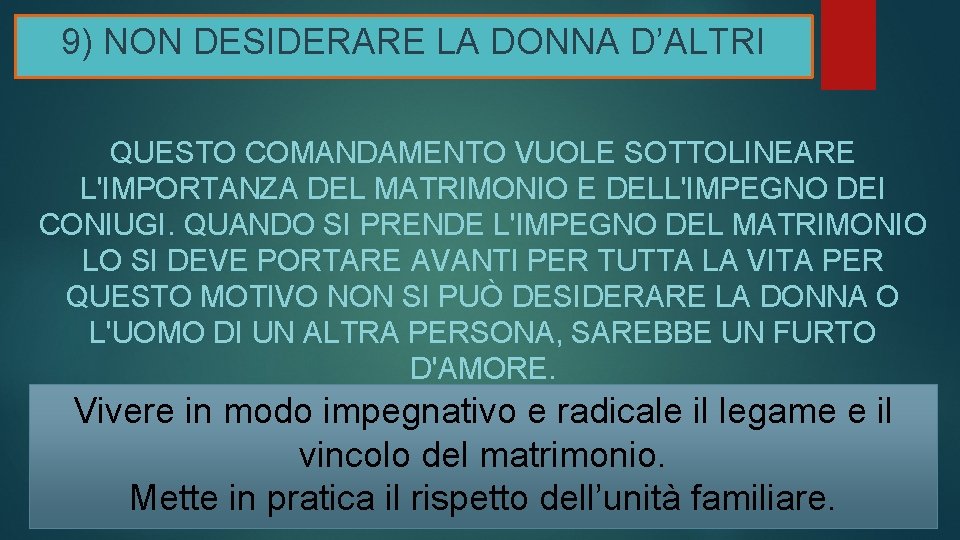 9) NON DESIDERARE LA DONNA D’ALTRI QUESTO COMANDAMENTO VUOLE SOTTOLINEARE L'IMPORTANZA DEL MATRIMONIO E