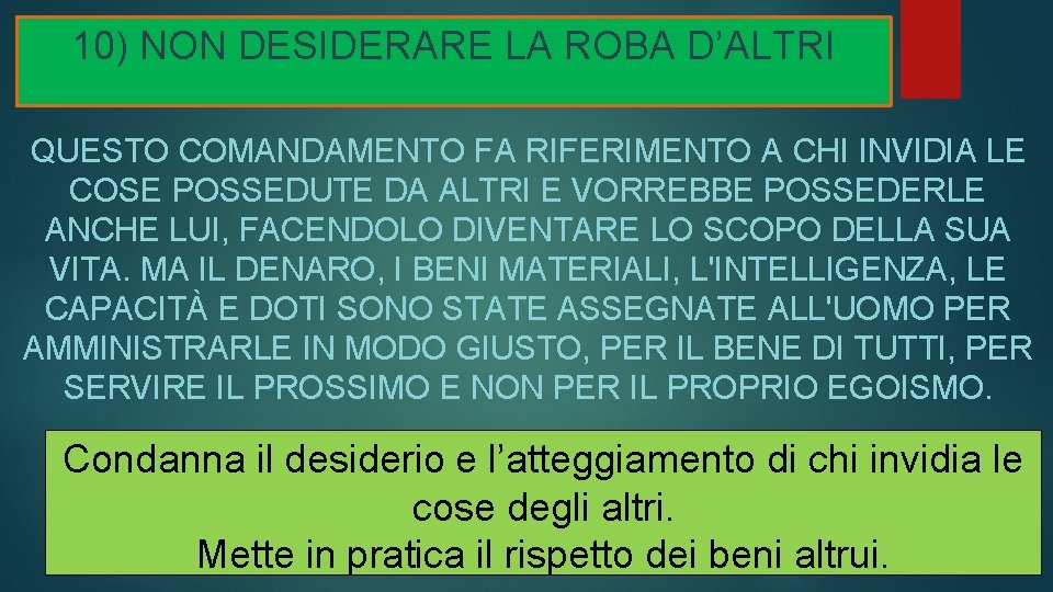 10) NON DESIDERARE LA ROBA D’ALTRI QUESTO COMANDAMENTO FA RIFERIMENTO A CHI INVIDIA LE