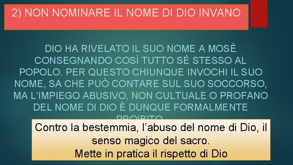 2) NON NOMINARE IL NOME DI DIO INVANO DIO HA RIVELATO IL SUO NOME