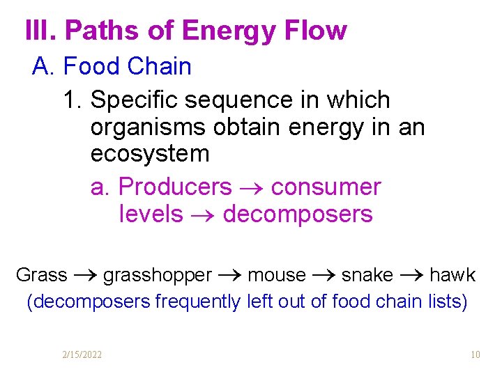 III. Paths of Energy Flow A. Food Chain 1. Specific sequence in which organisms