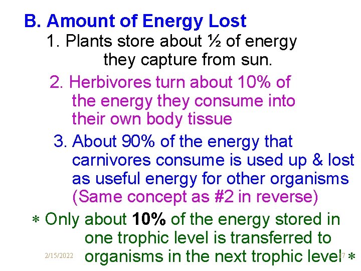 B. Amount of Energy Lost 1. Plants store about ½ of energy they capture