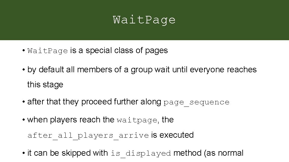 Wait. Page • Wait. Page is a special class of pages • by default