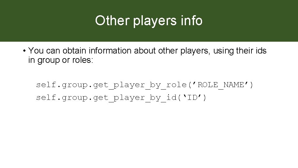 Other players info • You can obtain information about other players, using their ids