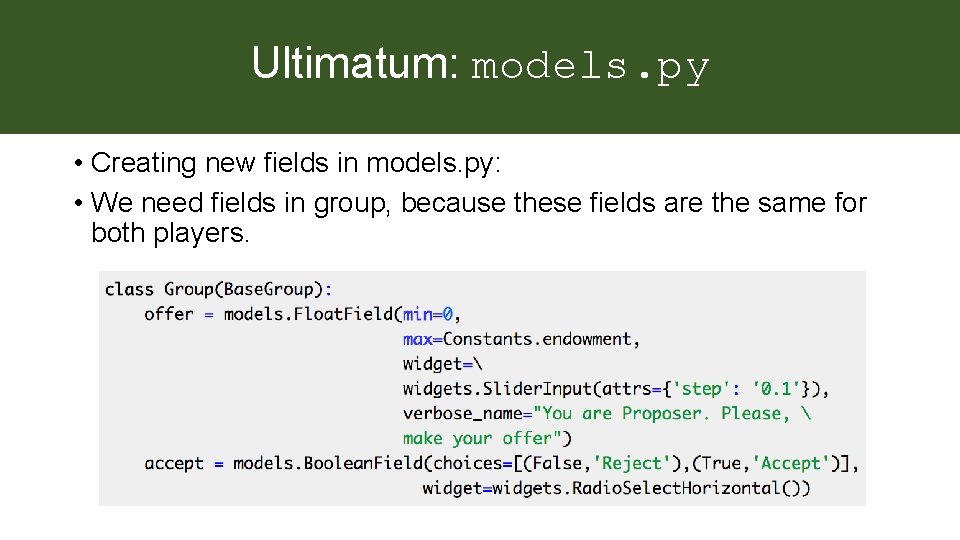 Ultimatum: models. py • Creating new fields in models. py: • We need fields
