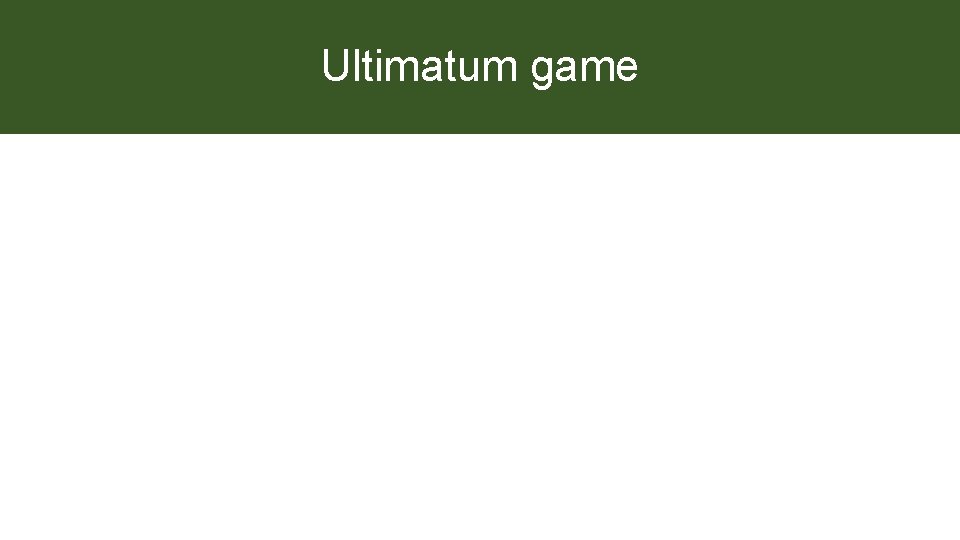 Ultimatum game 