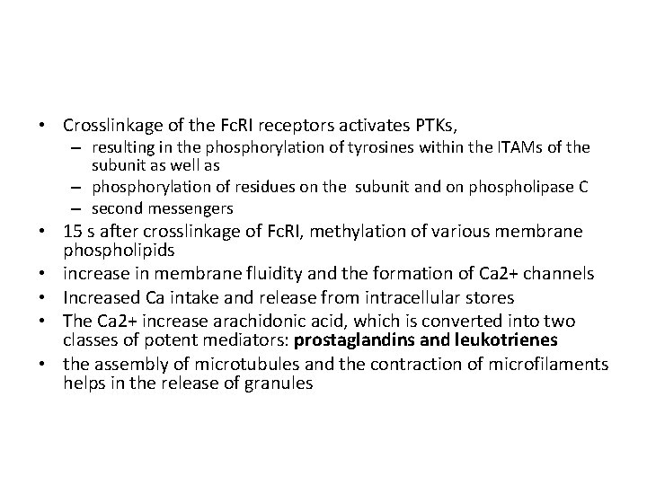  • Crosslinkage of the Fc. RI receptors activates PTKs, – resulting in the