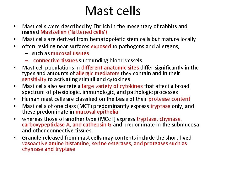 Mast cells • • • Mast cells were described by Ehrlich in the mesentery