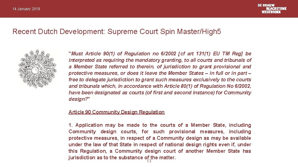 14 January 2019 Recent Dutch Development: Supreme Court Spin Master/High 5 "Must Article 90(1)