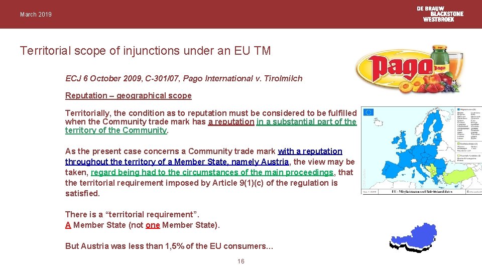 March 2019 Territorial scope of injunctions under an EU TM ECJ 6 October 2009,
