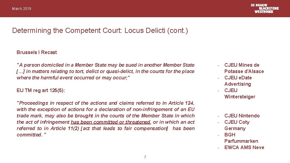 March 2019 Determining the Competent Court: Locus Delicti (cont. ) Brussels I Recast "A