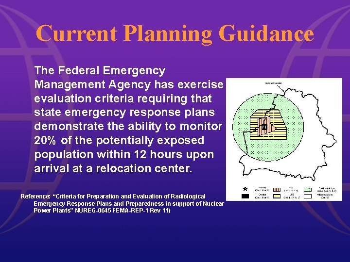 Current Planning Guidance The Federal Emergency Management Agency has exercise evaluation criteria requiring that