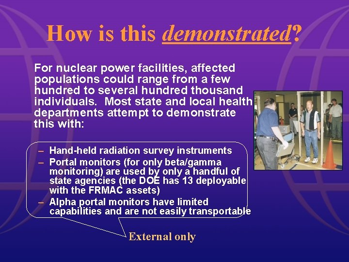How is this demonstrated? For nuclear power facilities, affected populations could range from a