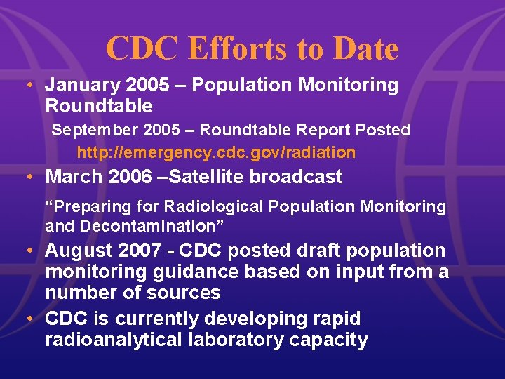 CDC Efforts to Date • January 2005 – Population Monitoring Roundtable September 2005 –
