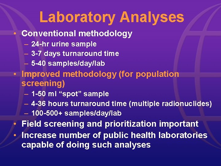 Laboratory Analyses • Conventional methodology – 24 -hr urine sample – 3 -7 days