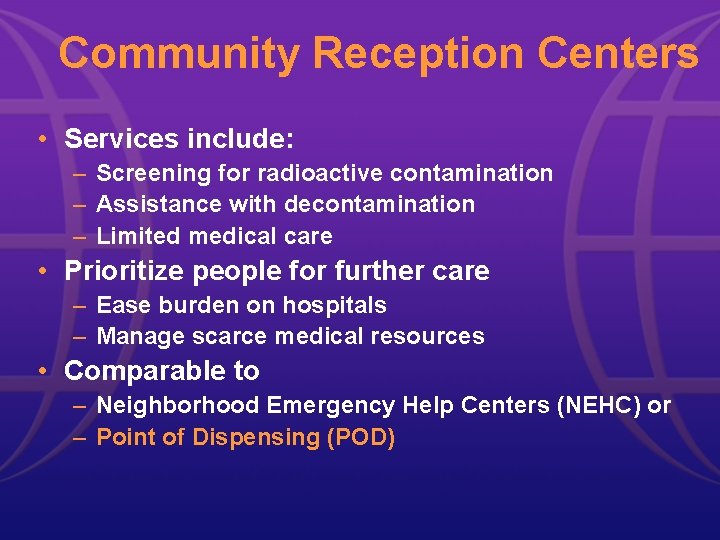 Community Reception Centers • Services include: – Screening for radioactive contamination – Assistance with
