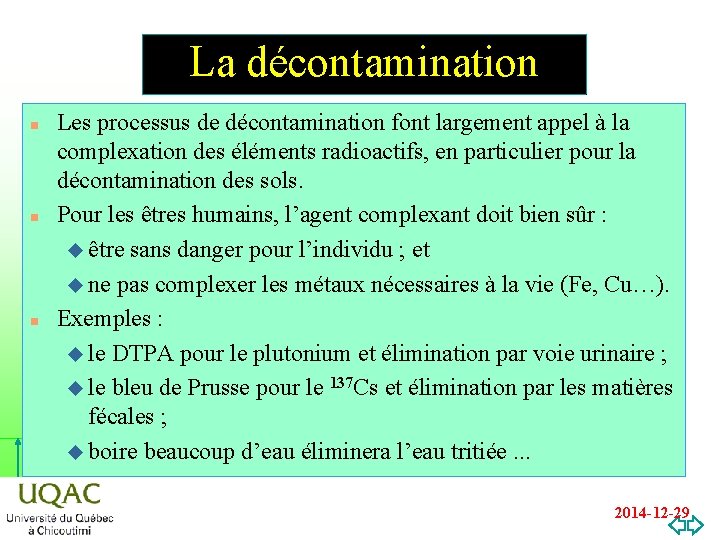 La décontamination n hn Les processus de décontamination font largement appel à la complexation