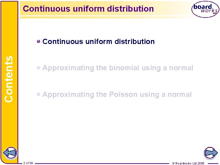Continuous uniform distribution Contents Continuous uniform distribution Approximating the binomial using a normal Approximating