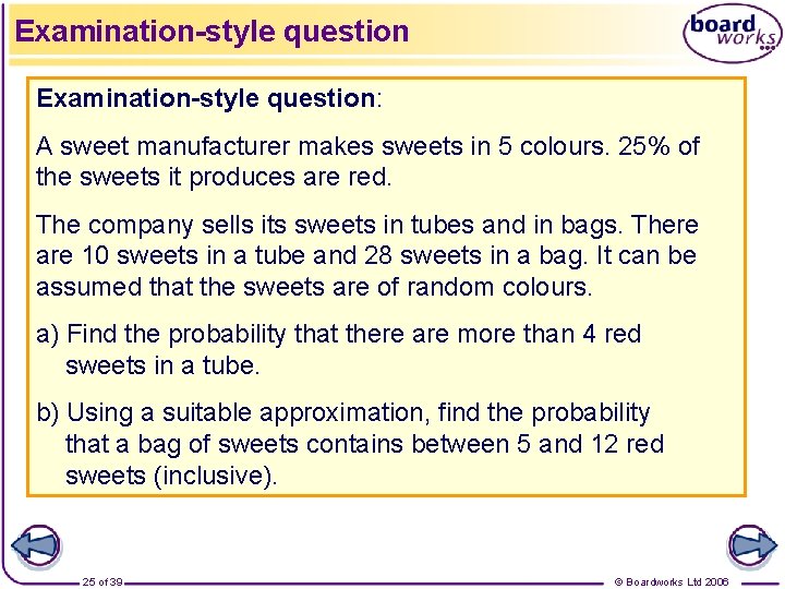 Examination-style question: A sweet manufacturer makes sweets in 5 colours. 25% of the sweets