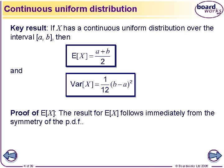 Continuous uniform distribution Key result: If X has a continuous uniform distribution over the