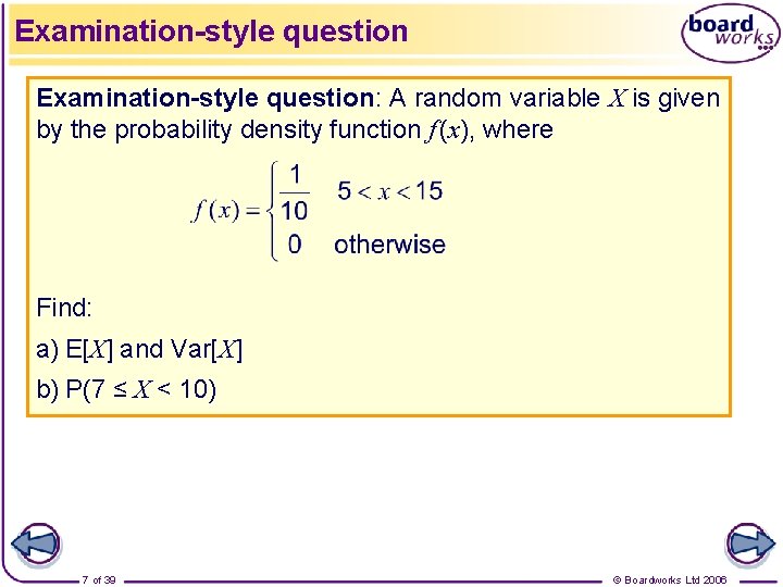 Examination-style question: A random variable X is given by the probability density function f