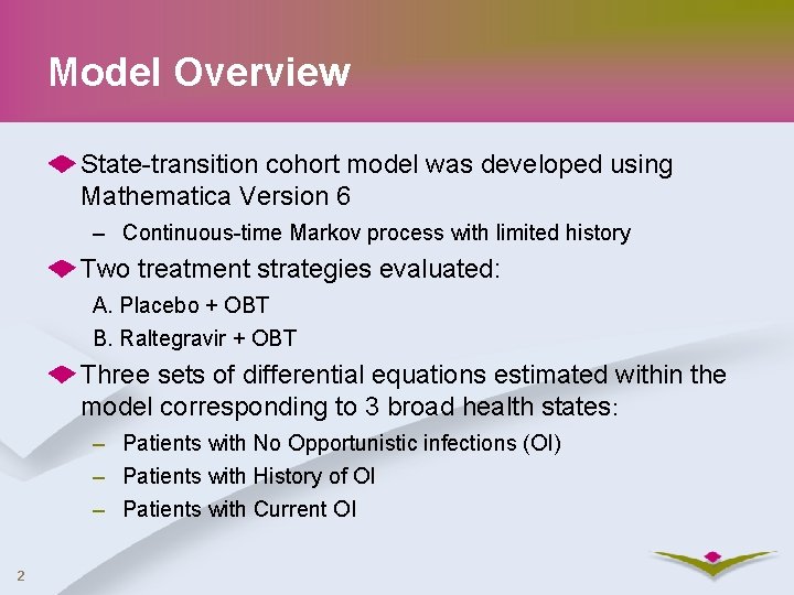 Model Overview State-transition cohort model was developed using Mathematica Version 6 – Continuous-time Markov