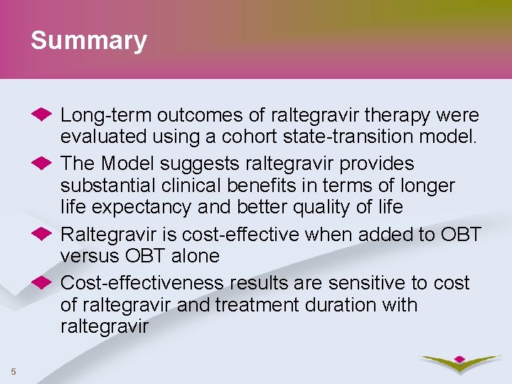 Summary Long-term outcomes of raltegravir therapy were evaluated using a cohort state-transition model. The