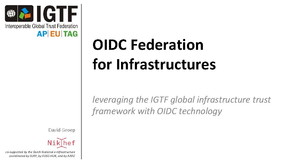 OIDC Federation for Infrastructures leveraging the IGTF global infrastructure trust framework with OIDC technology