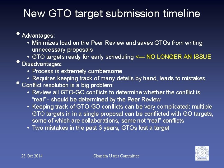 New GTO target submission timeline • Advantages: • • • Minimizes load on the