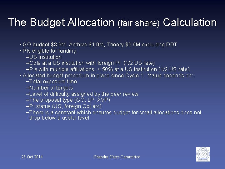 The Budget Allocation (fair share) Calculation • GO budget $8. 6 M, Archive $1.