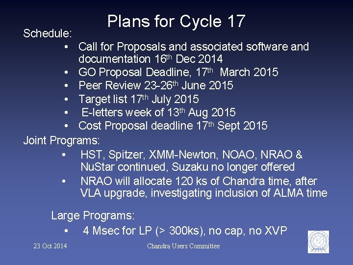 Plans for Cycle 17 Schedule: • Call for Proposals and associated software and documentation