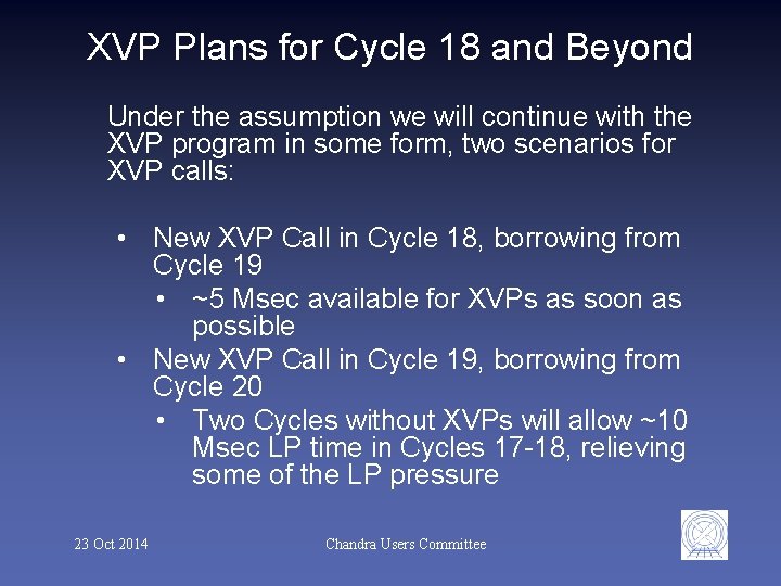 XVP Plans for Cycle 18 and Beyond Under the assumption we will continue with