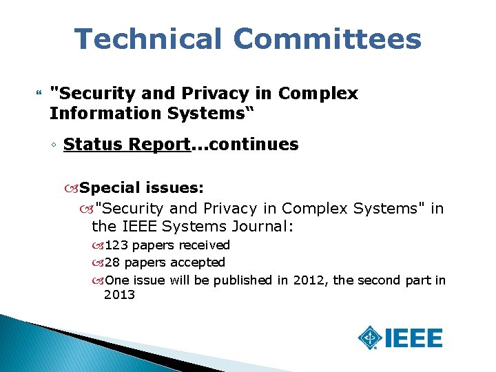 Technical Committees "Security and Privacy in Complex Information Systems“ ◦ Status Report. . .