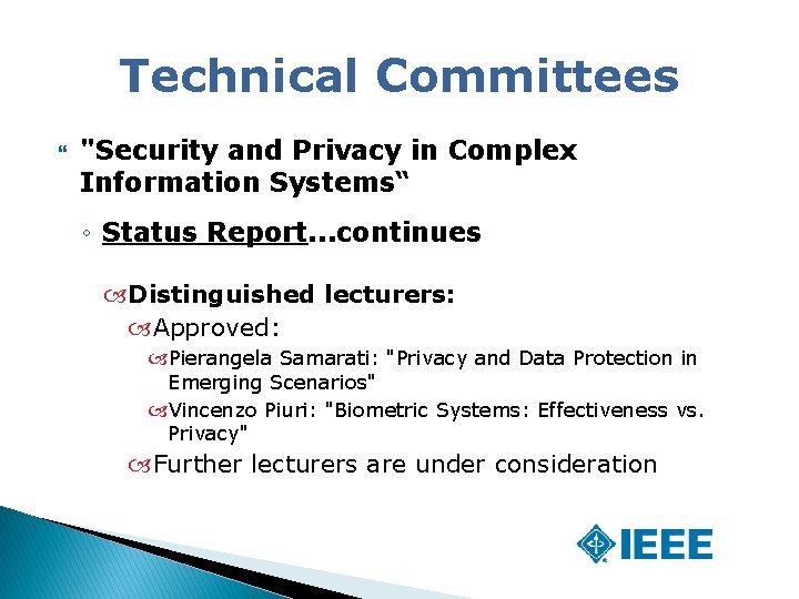 Technical Committees "Security and Privacy in Complex Information Systems“ ◦ Status Report. . .