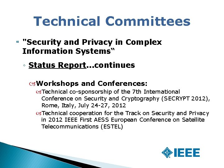 Technical Committees "Security and Privacy in Complex Information Systems“ ◦ Status Report. . .