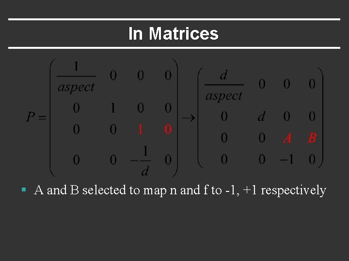 In Matrices § A and B selected to map n and f to -1,