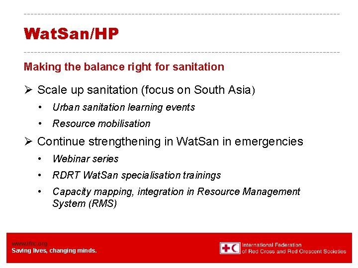 Wat. San/HP Making the balance right for sanitation Ø Scale up sanitation (focus on Wat. San/HP Making the balance right for sanitation Ø Scale up sanitation (focus on