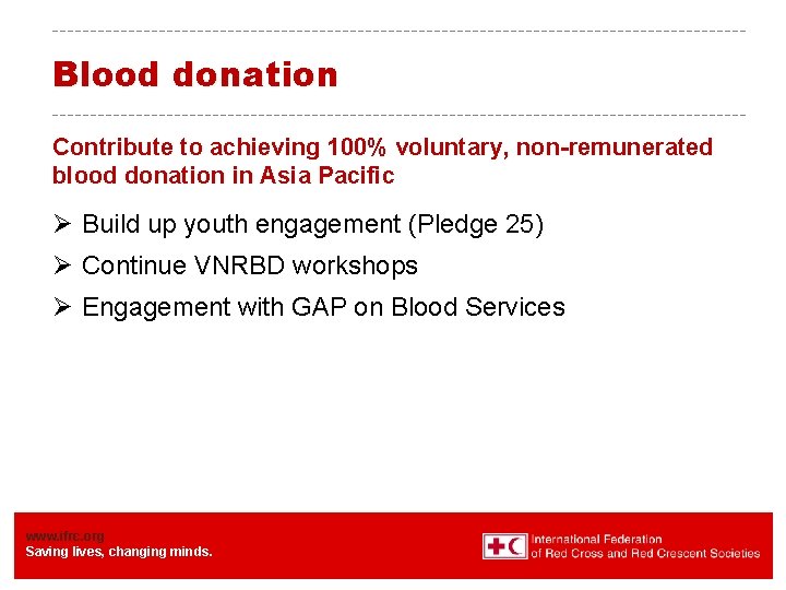 Blood donation Contribute to achieving 100% voluntary, non-remunerated blood donation in Asia Pacific Ø Blood donation Contribute to achieving 100% voluntary, non-remunerated blood donation in Asia Pacific Ø