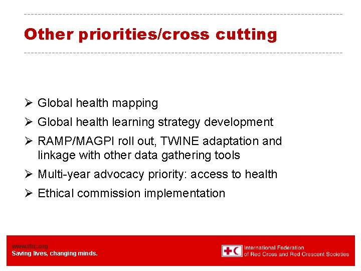 Other priorities/cross cutting Ø Global health mapping Ø Global health learning strategy development Ø Other priorities/cross cutting Ø Global health mapping Ø Global health learning strategy development Ø