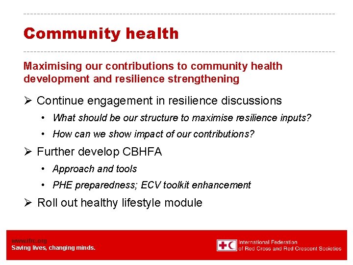 Community health Maximising our contributions to community health development and resilience strengthening Ø Continue Community health Maximising our contributions to community health development and resilience strengthening Ø Continue