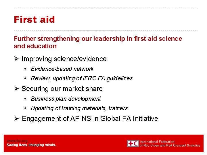 First aid Further strengthening our leadership in first aid science and education Ø Improving First aid Further strengthening our leadership in first aid science and education Ø Improving