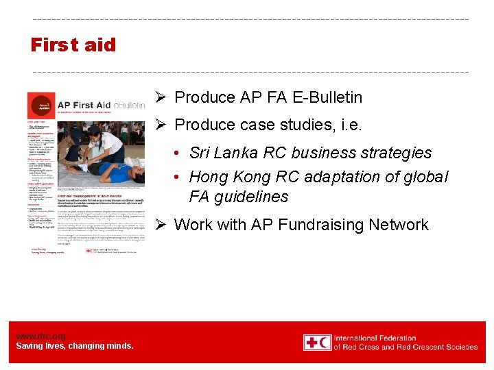 First aid Ø Produce AP FA E-Bulletin Ø Produce case studies, i. e. • First aid Ø Produce AP FA E-Bulletin Ø Produce case studies, i. e. •