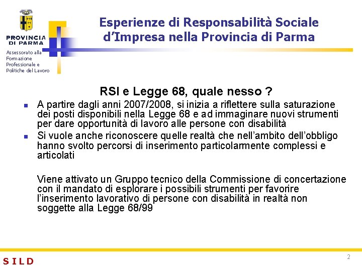 Esperienze di Responsabilità Sociale d’Impresa nella Provincia di Parma Assessorato alla Formazione Professionale e