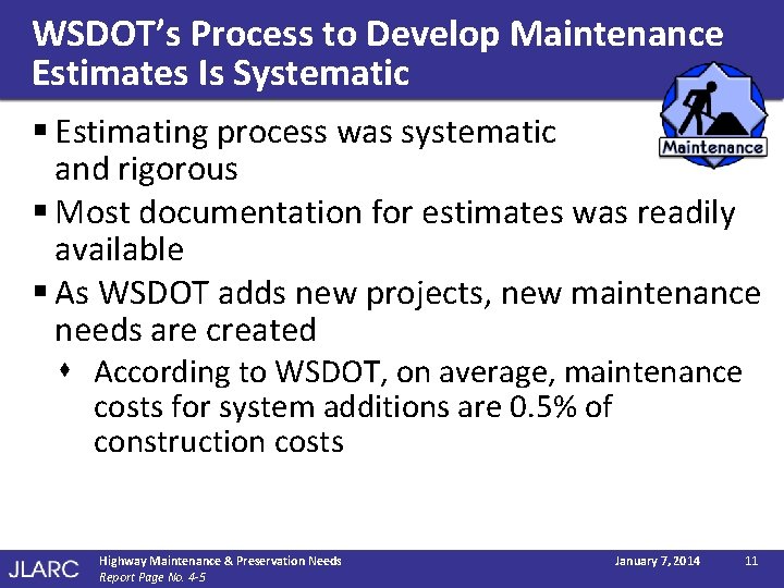 WSDOT’s Process to Develop Maintenance Estimates Is Systematic § Estimating process was systematic and