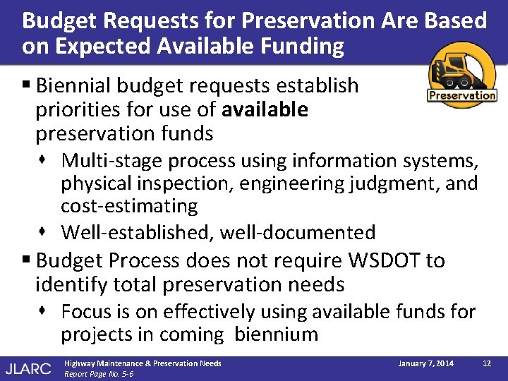 Budget Requests for Preservation Are Based on Expected Available Funding § Biennial budget requests
