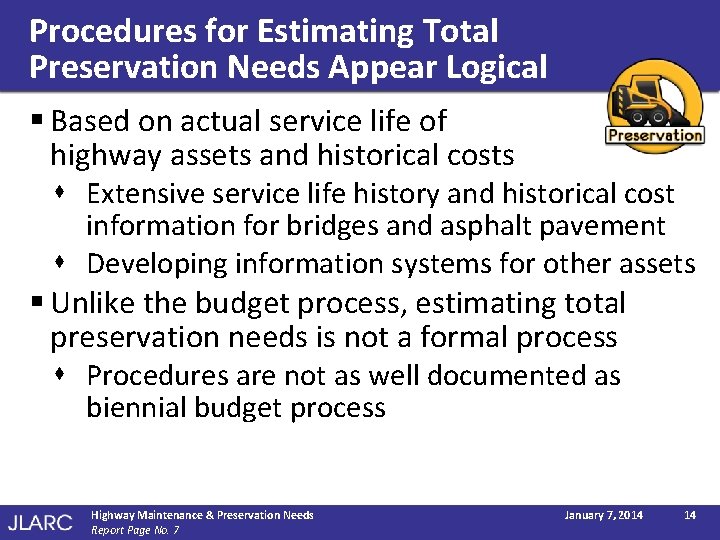 Procedures for Estimating Total Preservation Needs Appear Logical § Based on actual service life