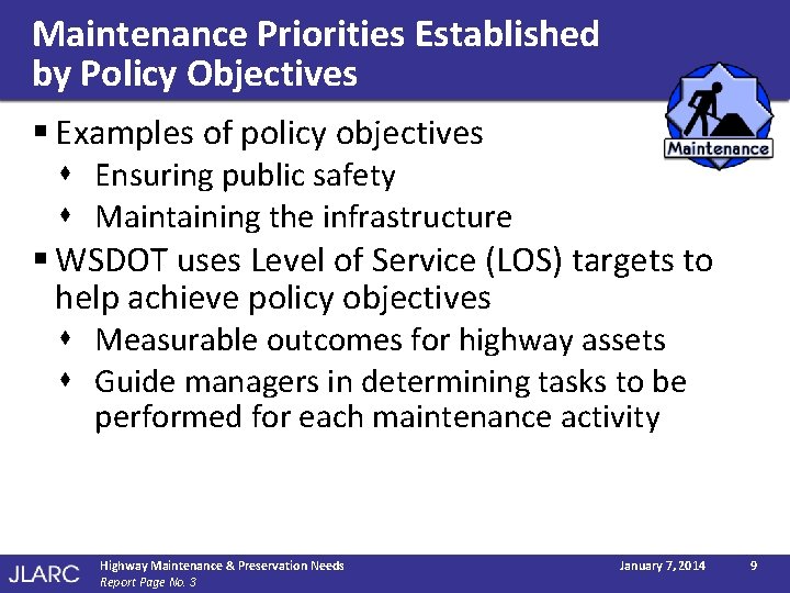 Maintenance Priorities Established by Policy Objectives § Examples of policy objectives s Ensuring public