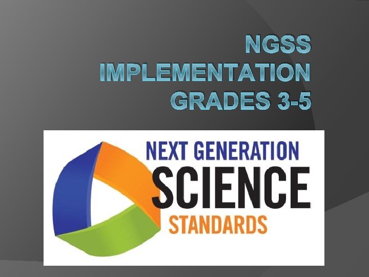 NGSS IMPLEMENTATION GRADES 3 -5 
