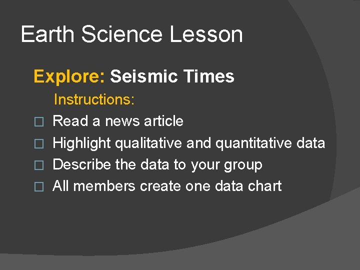 Earth Science Lesson Explore: Seismic Times � � Instructions: Read a news article Highlight