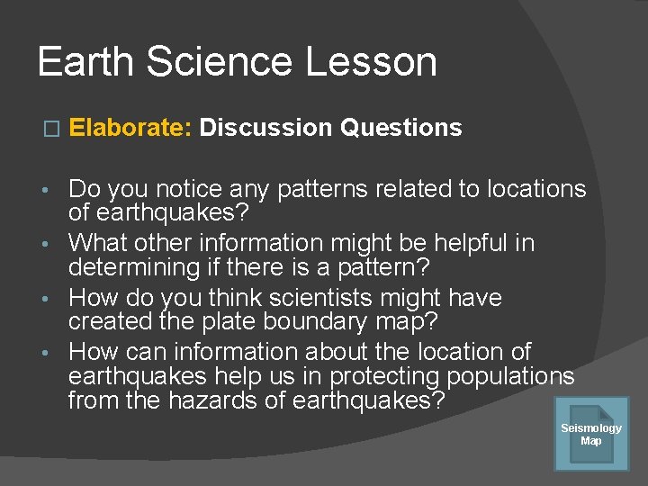 Earth Science Lesson � Elaborate: Discussion Questions Do you notice any patterns related to