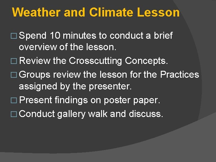 Weather and Climate Lesson � Spend 10 minutes to conduct a brief overview of